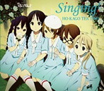 「けいおん！」～Singing！/放課後ティータイム（平沢唯，秋山澪，田井中律，琴吹紬，中野梓（CV:豊崎愛生，日笠陽子，佐藤聡美，寿美菜子，竹達彩奈））（シングル）