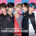 TOMORROW×TOGETHER/MAGIC HOUR(シングル)