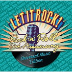 レット・イット・ロック！～ロックン・ロール60周年-ユニバーサル ミュージック編（アルバム）