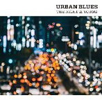 URBAN BLUES THE NIGHT IS YOUNG（アルバム）