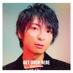 GET OVER HERE/柿原徹也(アルバム)