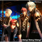「アイドリッシュセブン」~Bang!Bang!Bang!/ZOOL(シングル)