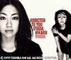 宇多田ヒカル/Addicted To You（シングル）