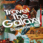 Suspended 4th/Travel The Galaxy【2CD仕様】（アルバム）