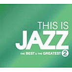 THIS IS JAZZ ベスト・アンド・グレイテストVol.2（アルバム）