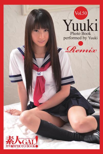 素人GAL！ガチ撮りPHOTOBOOK Vol.50 Yuuki Remix（POD）